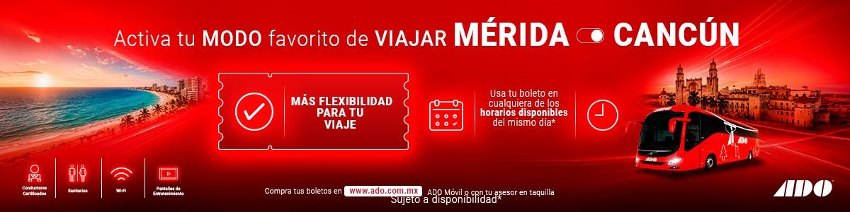 ADO. Activa tu modo favorito de viajar Mérida–Cancún, con más flexibilidad para tu viaje.